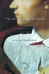 Book cover of The Beauty of the Husband by Anne Carson