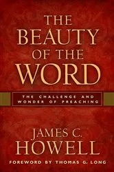 Book cover of The Beauty of the Word by James C. Howell