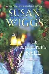 Book cover of The Beekeeper's Ball by Susan Wiggs