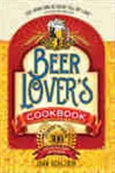 Book cover of The Beer Lover's Cookbook by John E Schlimm