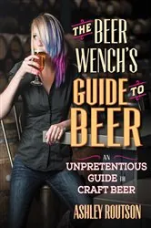 Book cover of The Beer Wench's Guide to Beer by Ashley Routson