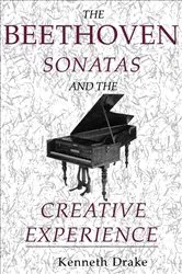 Book cover of The Beethoven Sonatas and the Creative Experience by Kenneth Drake