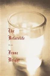 Book cover of The Beforelife by Franz Wright