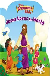 Book cover of The Beginner's Bible Jesus Loves the World by The Beginner's Bible