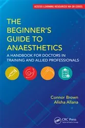 Book cover of The Beginner's Guide to Anaesthetics by Connor Brown