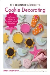 Book cover of The Beginner's Guide to Cookie Decorating by N/A
