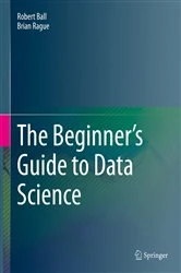 Book cover of The Beginner's Guide to Data Science by Robert Ball