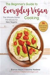 Book cover of The Beginner's Guide to Everyday Vegan Cooking by Bianca Haun