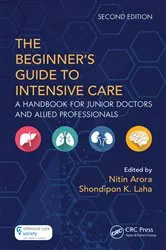 Book cover of The Beginner's Guide to Intensive Care (2nd ed.) by Nitin Arora