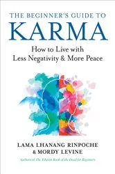 Book cover of The Beginner’s Guide to Karma by Lama Lhanang Rinpoche