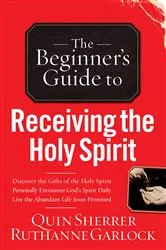 Book cover of The Beginner's Guide to Receiving the Holy Spirit by Quin Sherrer