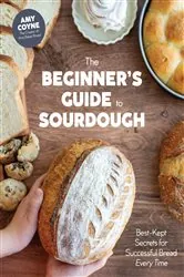 Book cover of The Beginner's Guide to Sourdough by Amy Coyne