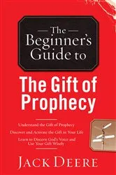 Book cover of The Beginner's Guide to the Gift of Prophecy by Jack Deere
