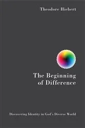 Book cover of The Beginning of Difference by Theodore Hiebert