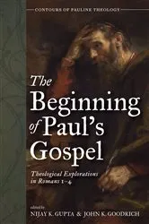 Book cover of The Beginning of Paul’s Gospel by Nijay K. Gupta