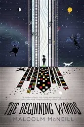 Book cover of The Beginning Woods by Malcolm McNeill