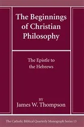 Book cover of The Beginnings of Christian Philosophy by James W. Thompson