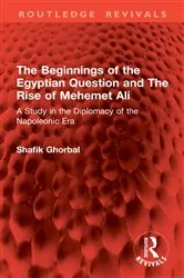 Book cover of The Beginnings of the Egyptian Question and The Rise of Mehemet Ali by Shafik Ghorbal