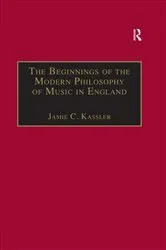 Book cover of The Beginnings of the Modern Philosophy of Music in England by Jamie C. Kassler