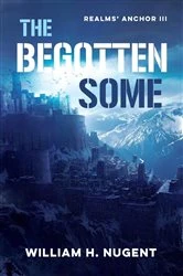 Book cover of The Begotten Some by William H. Nugent