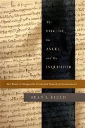 Book cover of The Beguine, the Angel, and the Inquisitor by Sean L. Field