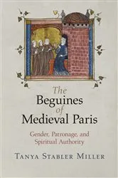 Book cover of The Beguines of Medieval Paris by Tanya Stabler Miller