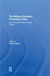 Book cover of The Beijing Olympics: Promoting China by Kevin Caffrey