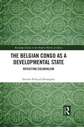 Book cover of The Belgian Congo as a Developmental State by Emizet François Kisangani