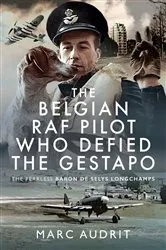 Book cover of The Belgian RAF Pilot Who Defied the Gestapo by Marc Audrit