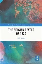Book cover of The Belgian Revolt of 1830 by Nick Ridley