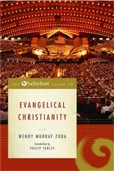 Book cover of The Beliefnet Guide to Evangelical Christianity by Wendy Murray Zoba