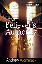 Book cover of The Believer's Authority Study Guide by Andrew Wommack
