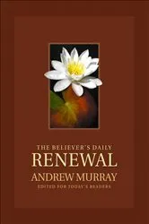 Book cover of The Believer's Daily Renewal by Andrew Murray