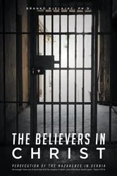 Book cover of The Believers In Christ by Bjelajac, Ph.D., Branko,