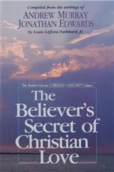Book cover of The Believer's Secret of Christian Love by Andrew Murray
