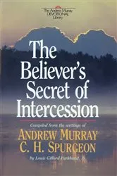 Book cover of The Believer's Secret of Intercession (Andrew Murray Devotional Library) by Andrew Murray