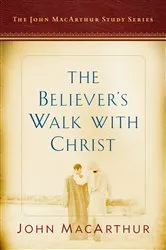 Book cover of The Believer's Walk with Christ by John MacArthur
