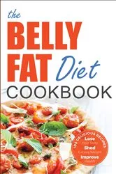 Book cover of The Belly Fat Diet Cookbook by John Chatham