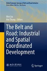 Book cover of The Belt and Road: Industrial and Spatial Coordinated Development by Unknown