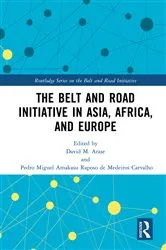 Book cover of The Belt and Road Initiative in Asia, Africa, and Europe by David Arase