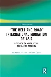 Book cover of “The Belt and Road” International Migration of Asia by MI Hong