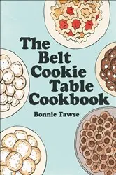 Book cover of The Belt Cookie Table Cookbook by Bonnie Tawse