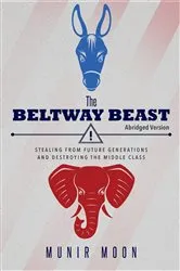 Book cover of The Beltway Beast - Abridged Version by Munir Moon