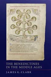 Book cover of The Benedictines in the Middle Ages by James G. Clark
