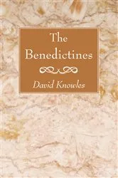 Book cover of The Benedictines by David Knowles