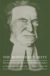 Book cover of The Benevolent Deity by Robert J. Wilson III