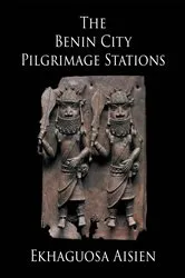 Book cover of The Benin City Pilgrimage Stations by Unknown
