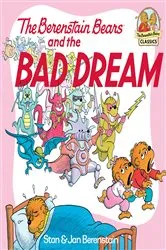 Book cover of The Berenstain Bears and the Bad Dream by Stan Berenstain