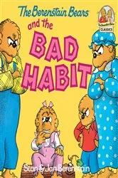 Book cover of The Berenstain Bears and the Bad Habit by Stan Berenstain