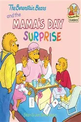 Book cover of The Berenstain Bears and the Mama's Day Surprise by Stan Berenstain